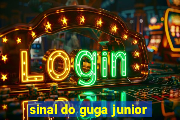 sinal do guga junior